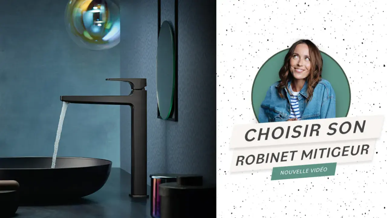 Un robinet mitigeur moderne coule dans une vasque noire. Le texte "Choisir son robinet mitigeur" suggère une vidéo sur la hauteur du robinet extérieur.