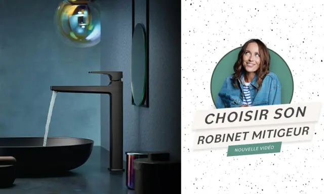 Un robinet mitigeur moderne coule dans une vasque noire. Le texte "Choisir son robinet mitigeur" suggère une vidéo sur la hauteur du robinet extérieur.